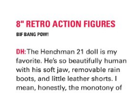 quote from venture bros artbook by Doc Hammer that reads 'The Henchman 21 doll is my favorite. He's so beautifully human with his soft jaw, removable rain boots, and little leather shorts.'